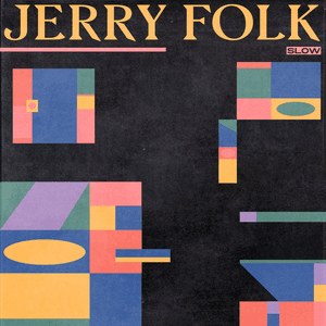 slow by Jerry Folk