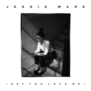 Say You Love Me by Jessie Ware