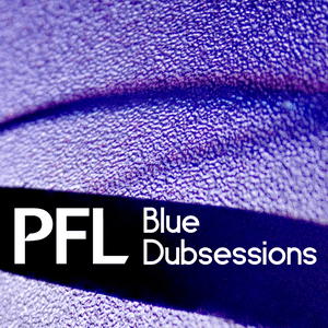 Blue Dubsessions by PFL