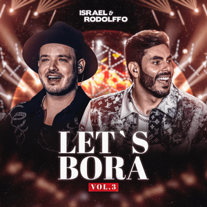 Let's Bora, Vol. 3 (Ao Vivo) by Israel & Rodolffo