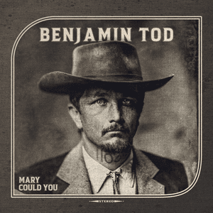 Mary Could You by Benjamin Tod
