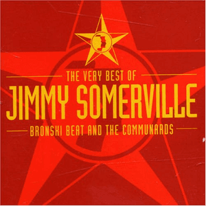 The Very Best of Jimmy Somerville, Bronski Beat and the Communards by The Communards
