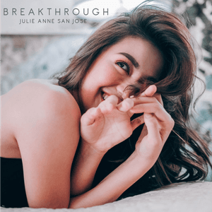 Breakthrough by Julie Anne San Jose