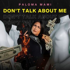 Don't Talk About Me by Paloma Mami