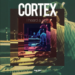 I Heard A Sigh by Cortex
