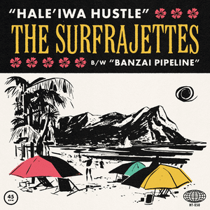 Hale'iwa Hustle b/w Banzai Pipeline by The Surfrajettes