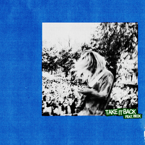 take it back (feat. Beck) by JAWNY