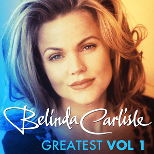 Greatest Vol.1 - Belinda Carlisle by Belinda Carlisle
