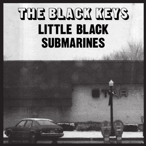 Little Black Submarines by The Black Keys