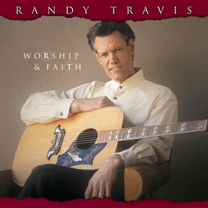 Worship & Faith by Randy Travis