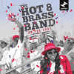 Working Together / Keepin' It Funky by Hot 8 Brass Band
