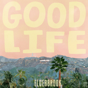 Good Life (feat. Elderbrook) by goodlife