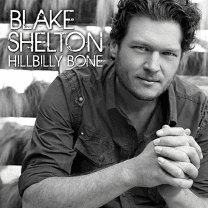 Hillbilly Bone by Blake Shelton