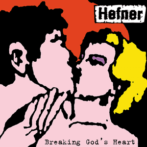 Breaking God's Heart by Hefner