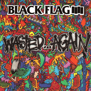 Wasted Again by Black Flag