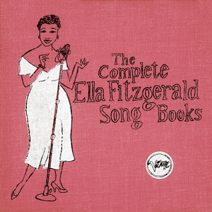 The Complete Ella Fitzgerald Song Books by Ella Fitzgerald