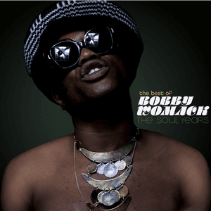 The Best Of Bobby Womack - The Soul Years by Bobby Womack
