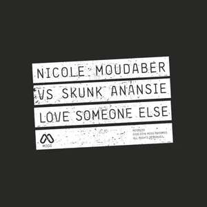Love Someone Else (Nicole Moudaber vs. Skunk Anansie) by Nicole Moudaber