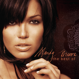 The Best of Mandy Moore by Mandy Moore