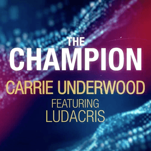 The Champion by Carrie Underwood