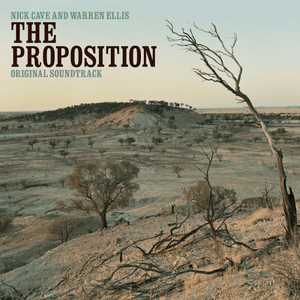 The Proposition (Original Soundtrack) by Nick Cave