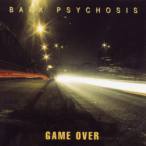 Game Over by Bark Psychosis