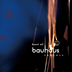 Crackle by Bauhaus