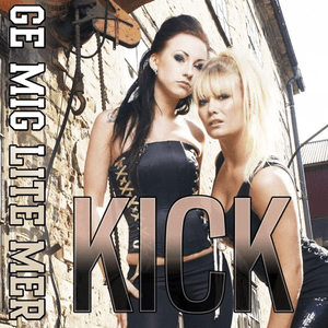 Ge mig lite mer by Kick