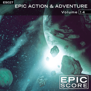 Epic Action & Adventure Vol. 14 - ES027 by Epic Score