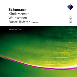 Schumann : Kinderszenen, Waldszenen & Bunte Blätter by Robert Schumann