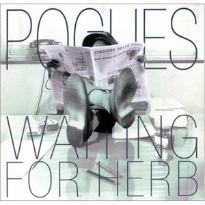 Waiting For Herb (Expanded) by The Pogues