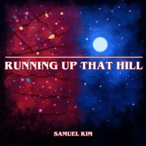 Running Up That Hill - Epic Version (from "Stranger Things) by Samuel Kim