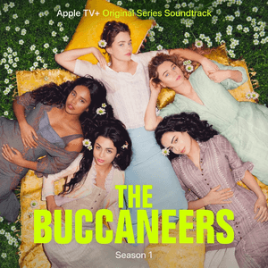 The Buccaneers: Season 1 (Apple TV+ Original Series Soundtrack) by Gracie Abrams