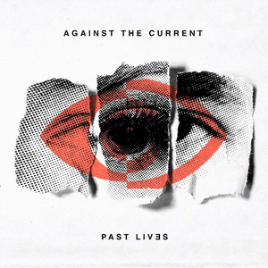 Past Lives by Against the Current