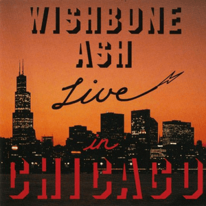 Live in Chicago by Wishbone Ash