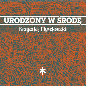 URODZONY W ŚRODĘ by SDM