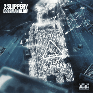 2 Slippery by BossMan Dlow