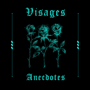 Anecdotes by Visages