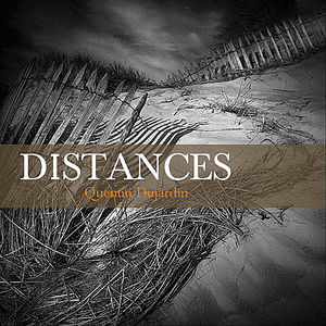 Distances by Quentin Dujardin