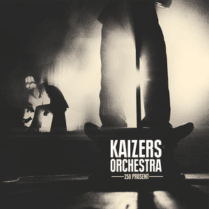 250 prosent by Kaizers Orchestra