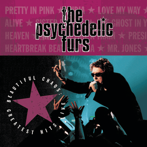 Beautiful Chaos: Greatest Hits Live by The Psychedelic Furs
