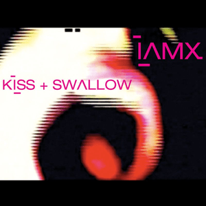 Kiss + Swallow by IAMX