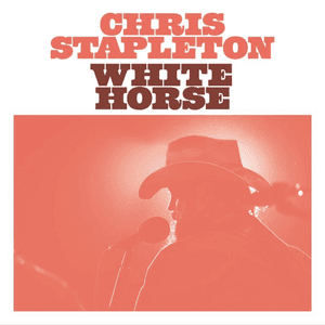 White Horse by Chris Stapleton