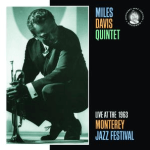 Live At The 1963 Monterey Jazz Festival by Miles Davis Quintet