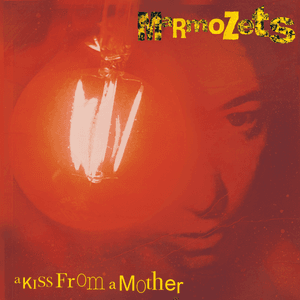 A Kiss From A Mother by Marmozets