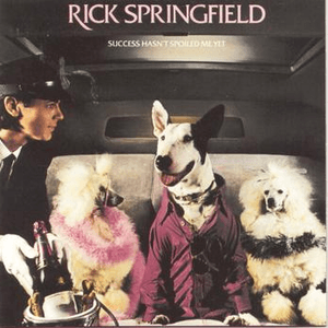 Success Hasn't Spoiled Me by Rick Springfield