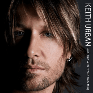 Love, Pain & the whole crazy thing by Keith Urban