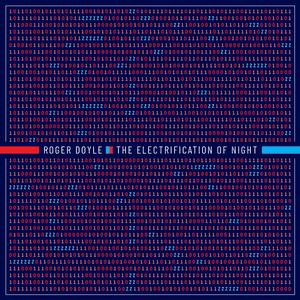 The Electrification of Night by Roger Doyle