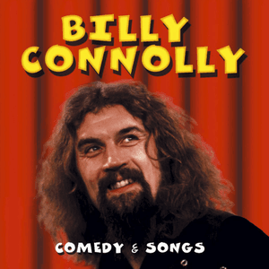 Comedy & Songs by Billy Connolly