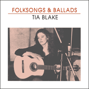 Folksongs and Ballads by Tia Blake